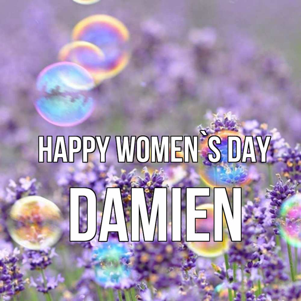 Greetings card с именем, Damien happy women`s day цветы Greetings with text for free download 